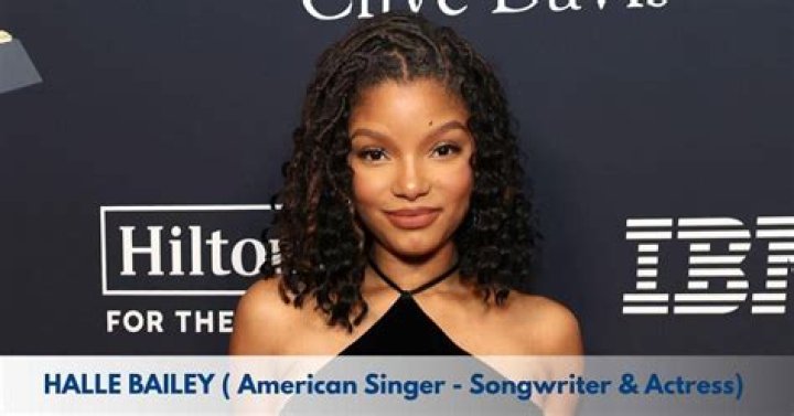 Halle Bailey - Bio, Age, Career, Net Worth, Height, Facts