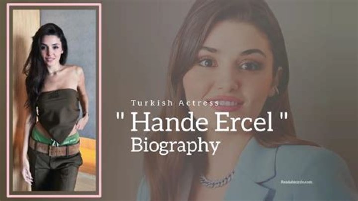 Hande Erçel - Bio, Age, Net Worth, Height, Divorce, Nationality, Career